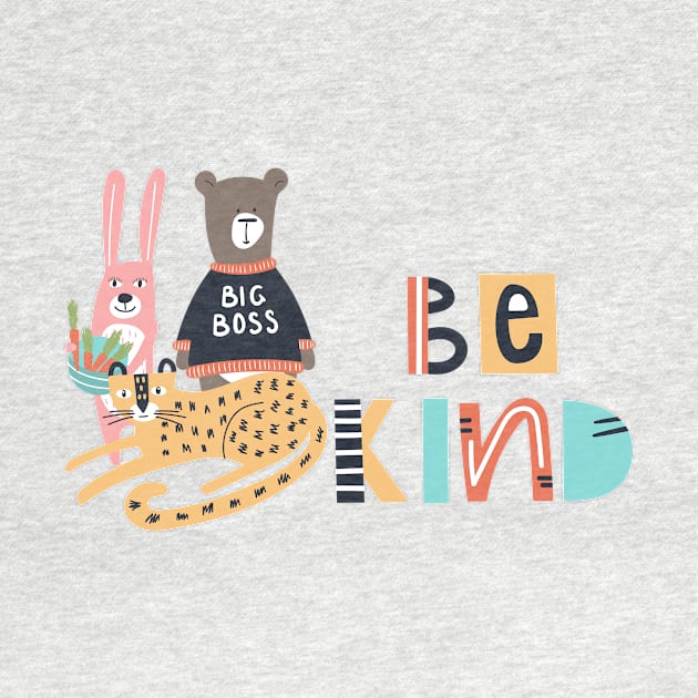 Be Kind Animals Leopard Bear Bunny Carrots Big Boss Children Kids Friendly by BitterBaubles
